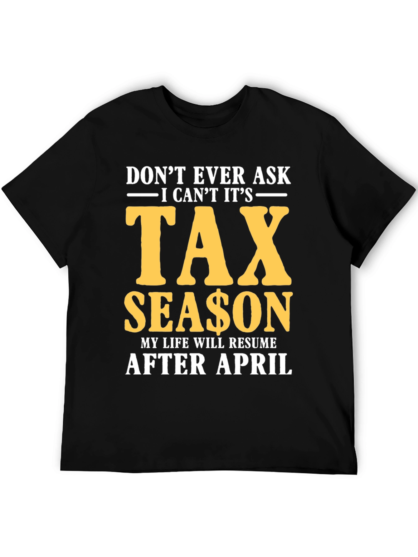 Dont Ask Tax Season T-Shirt