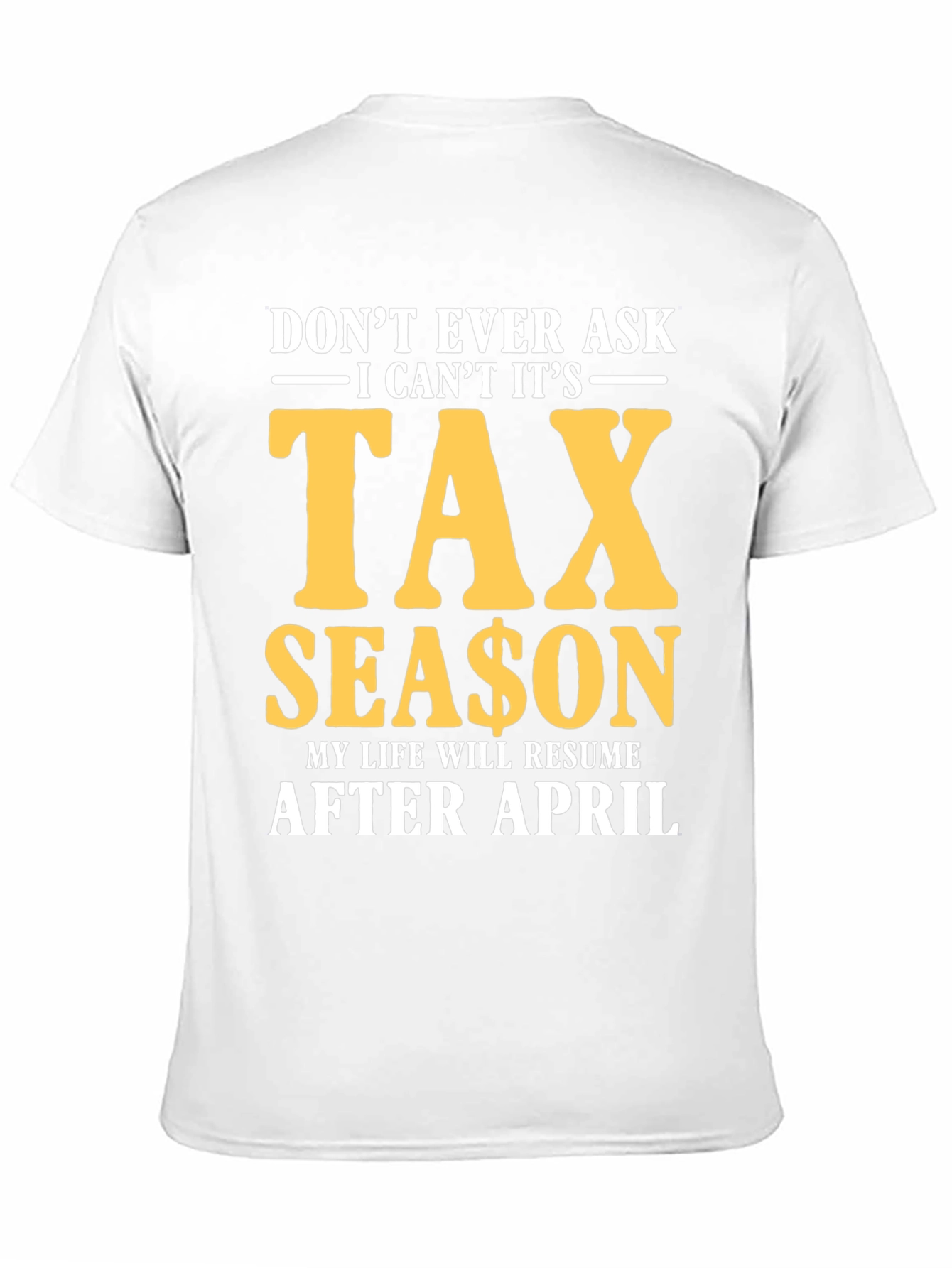 Dont Ask Tax Season T-Shirt