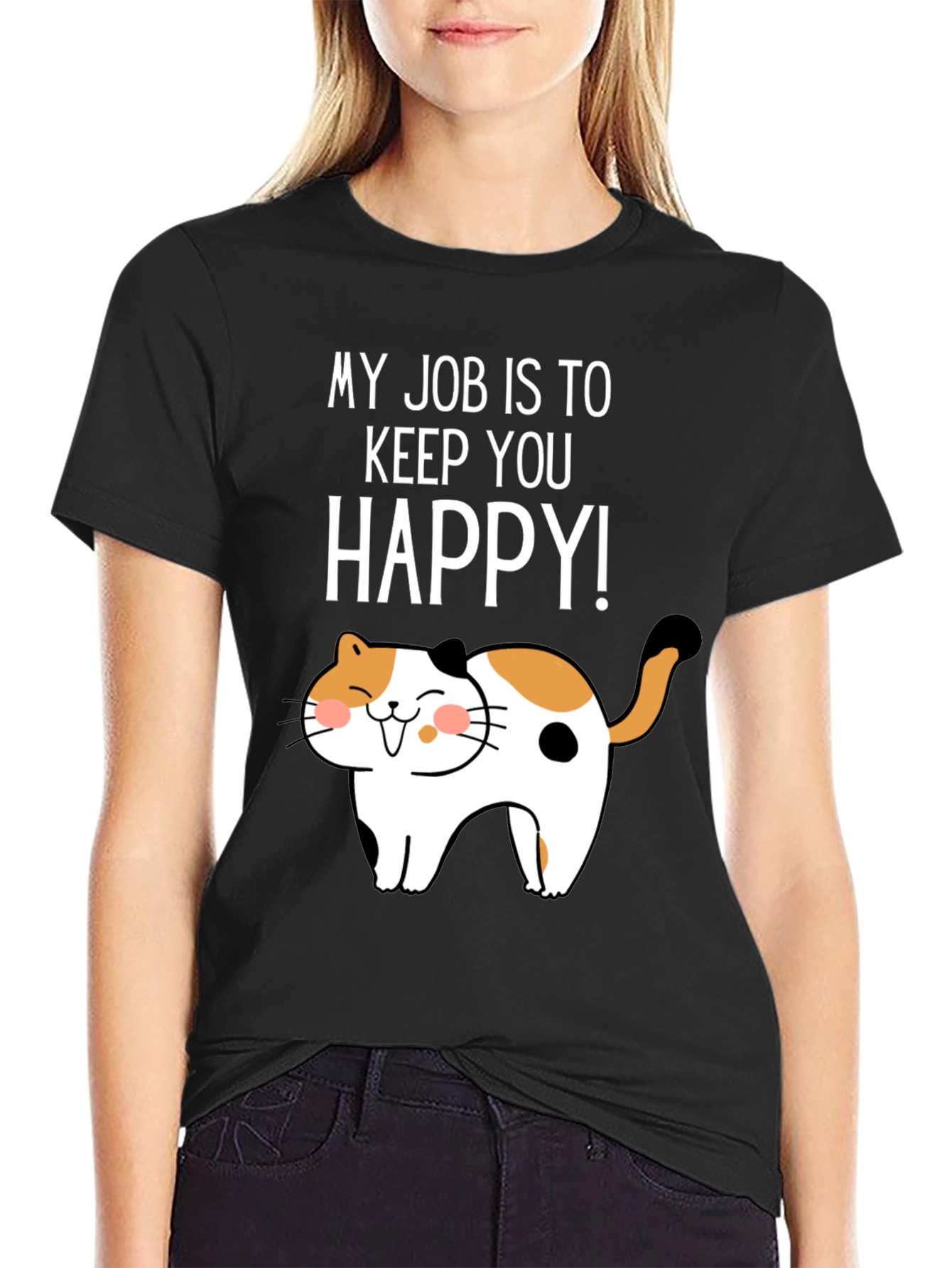 My Job Is To Keep You Happy Cat Graphic T-Shirt
