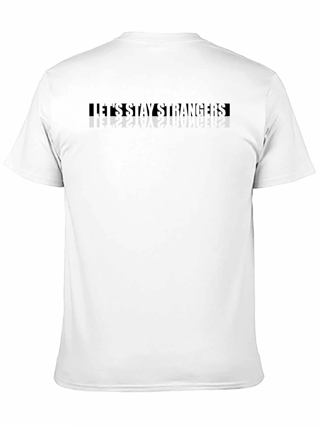 Lets Stay Strangers Graphic Tee - Black Casual T-Shirt