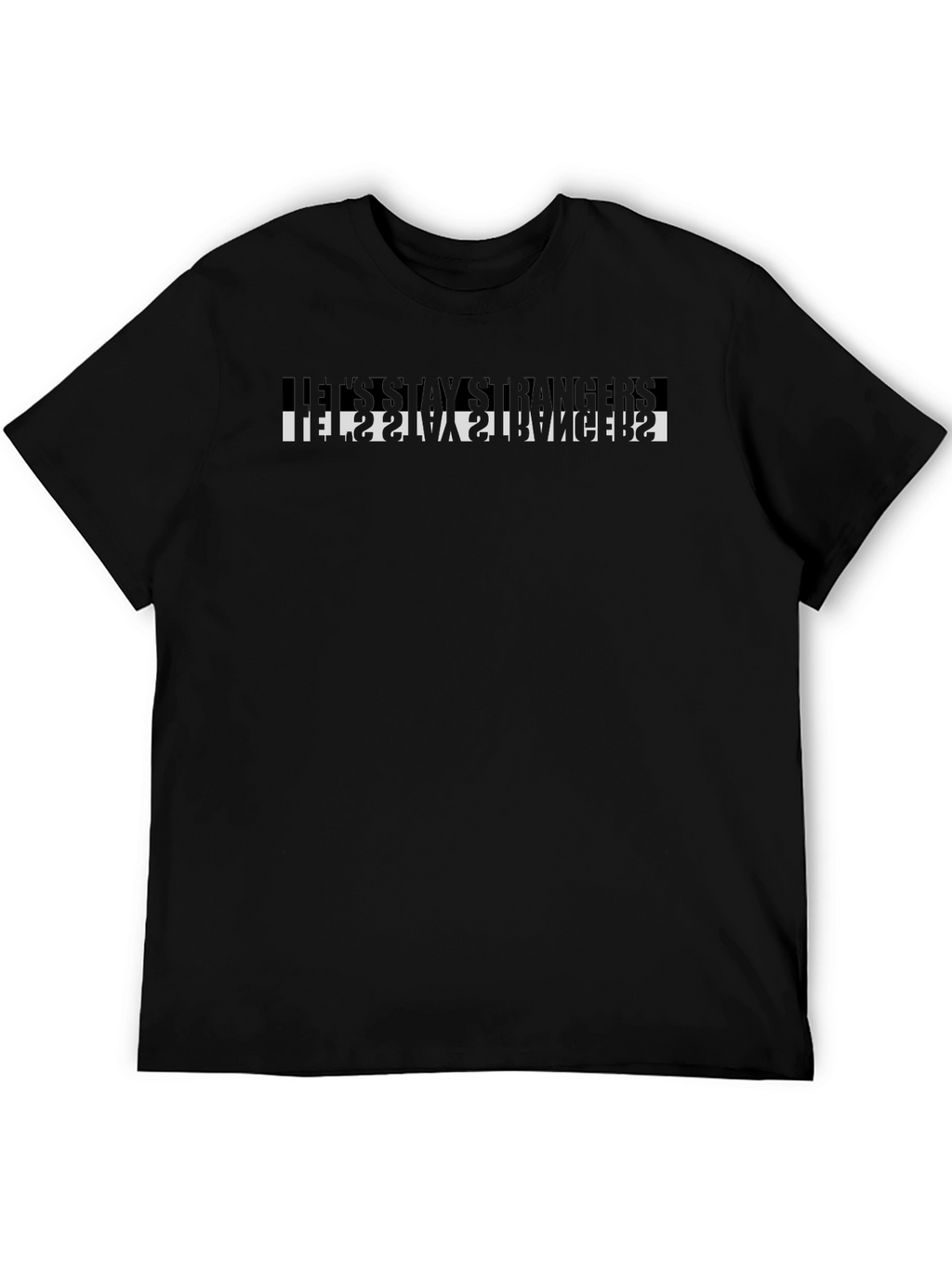 Lets Stay Strangers Graphic Tee - Black Casual T-Shirt
