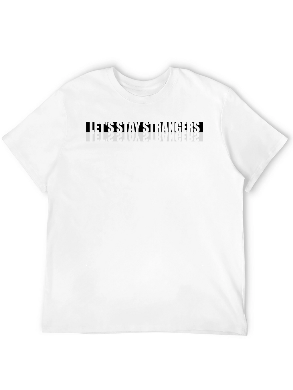 Lets Stay Strangers Graphic Tee - Black Casual T-Shirt