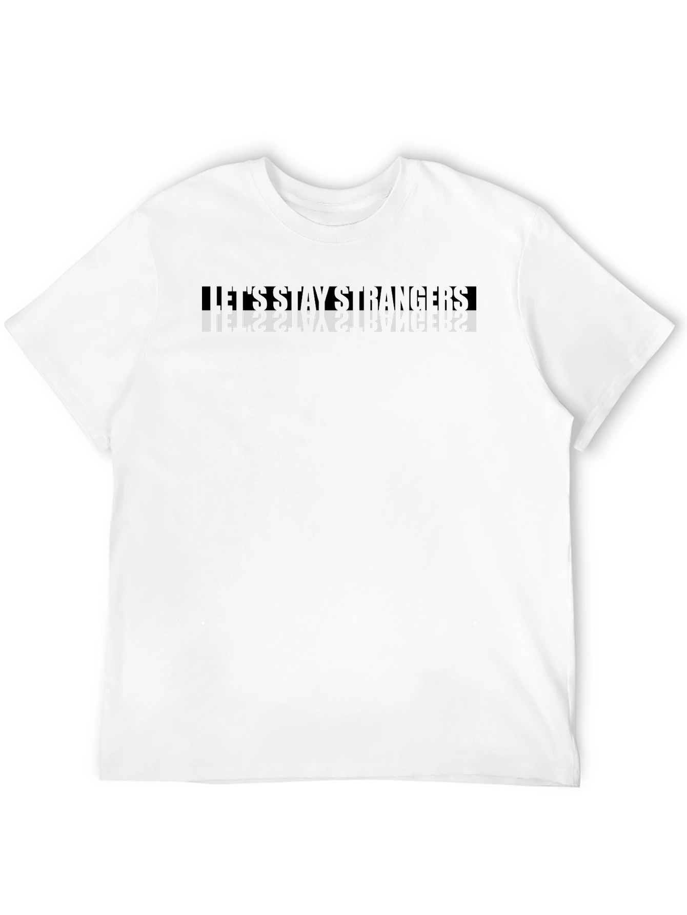 Lets Stay Strangers Graphic Tee - Black Casual T-Shirt