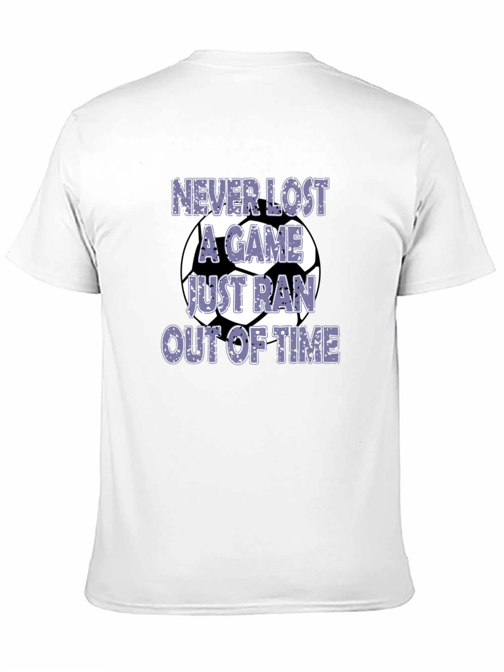 Funny Soccer T-Shirt - Never Lost a Game