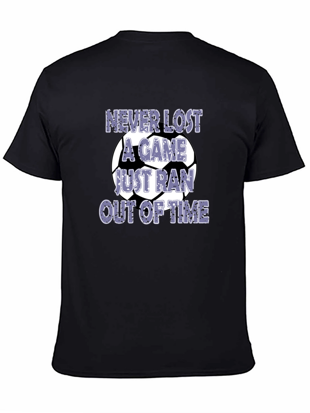 Funny Soccer T-Shirt - Never Lost a Game
