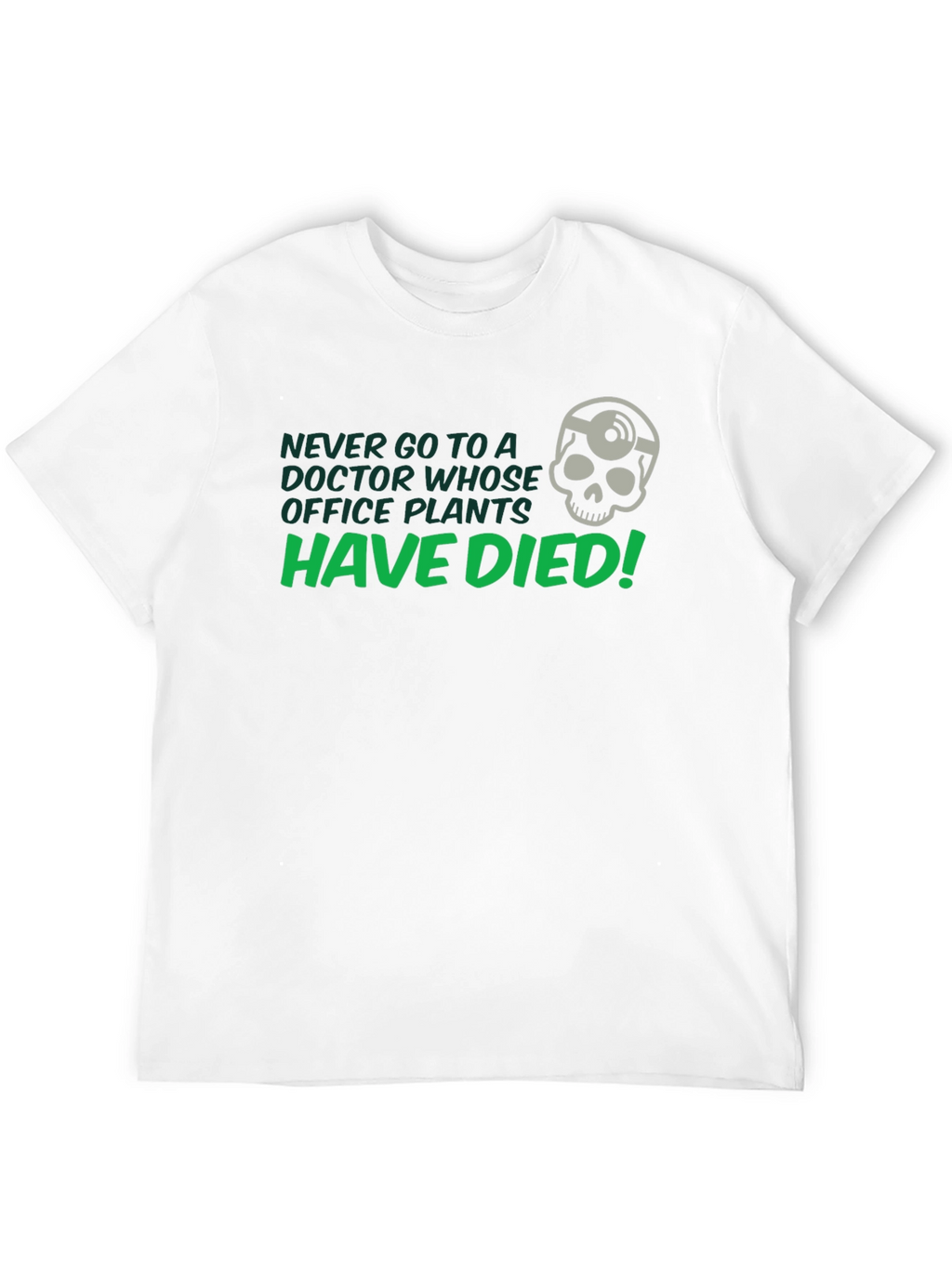 Never Go to a Doctor T-Shirt