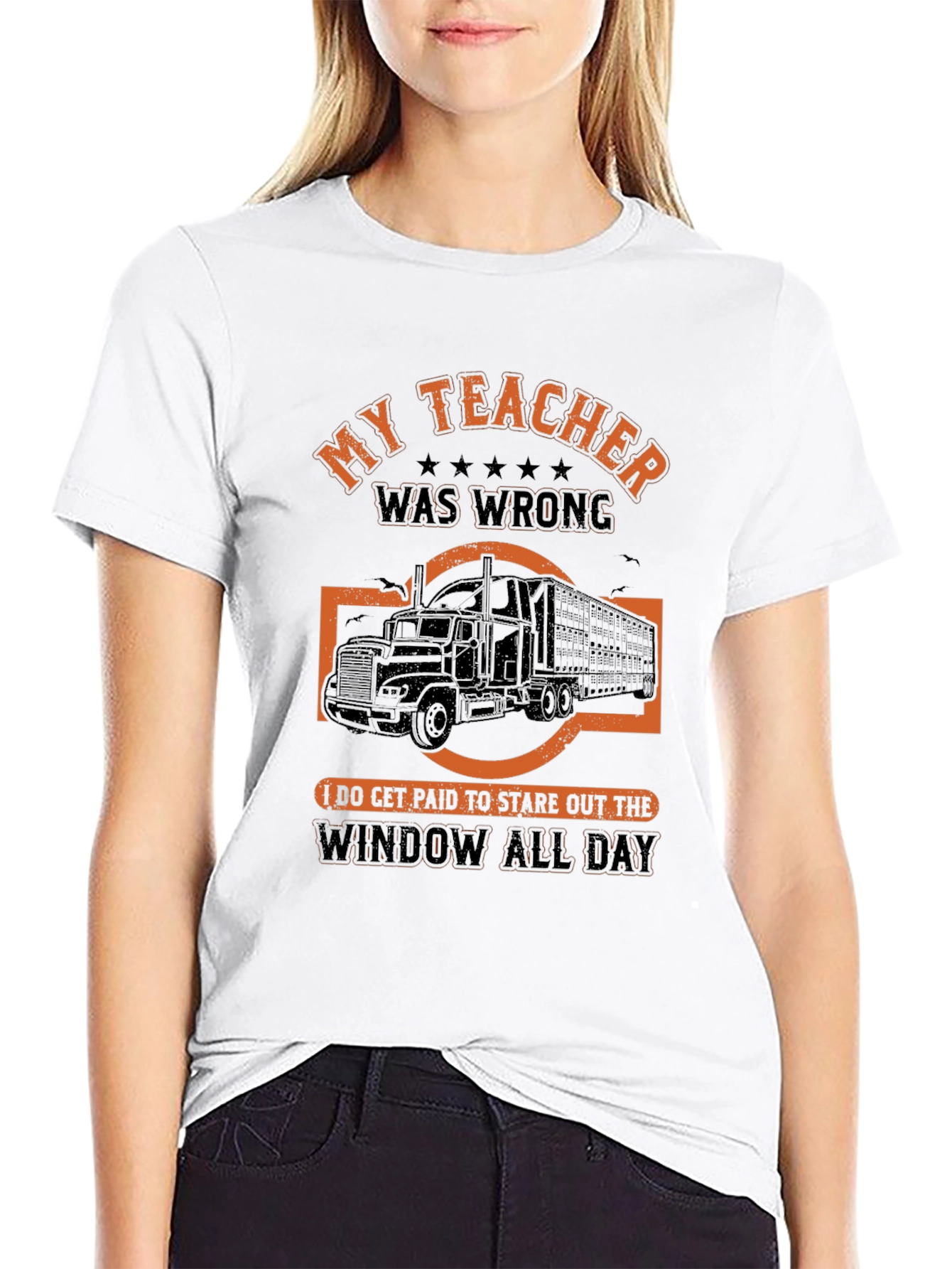 Funny Trucker T-Shirt: My Teacher Was Wrong