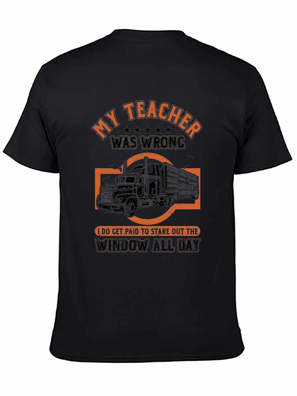 Funny Trucker T-Shirt: My Teacher Was Wrong