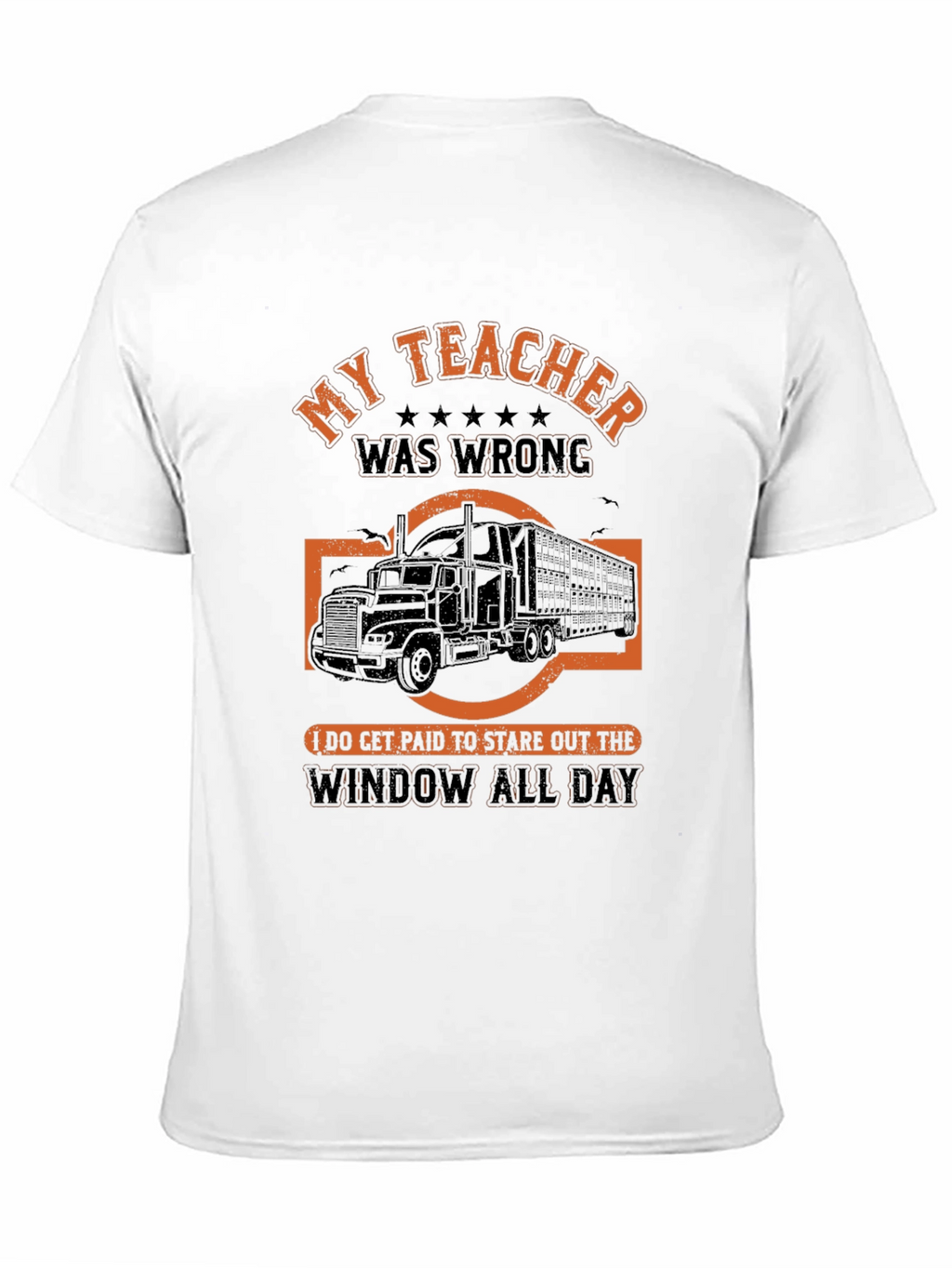 Funny Trucker T-Shirt: My Teacher Was Wrong
