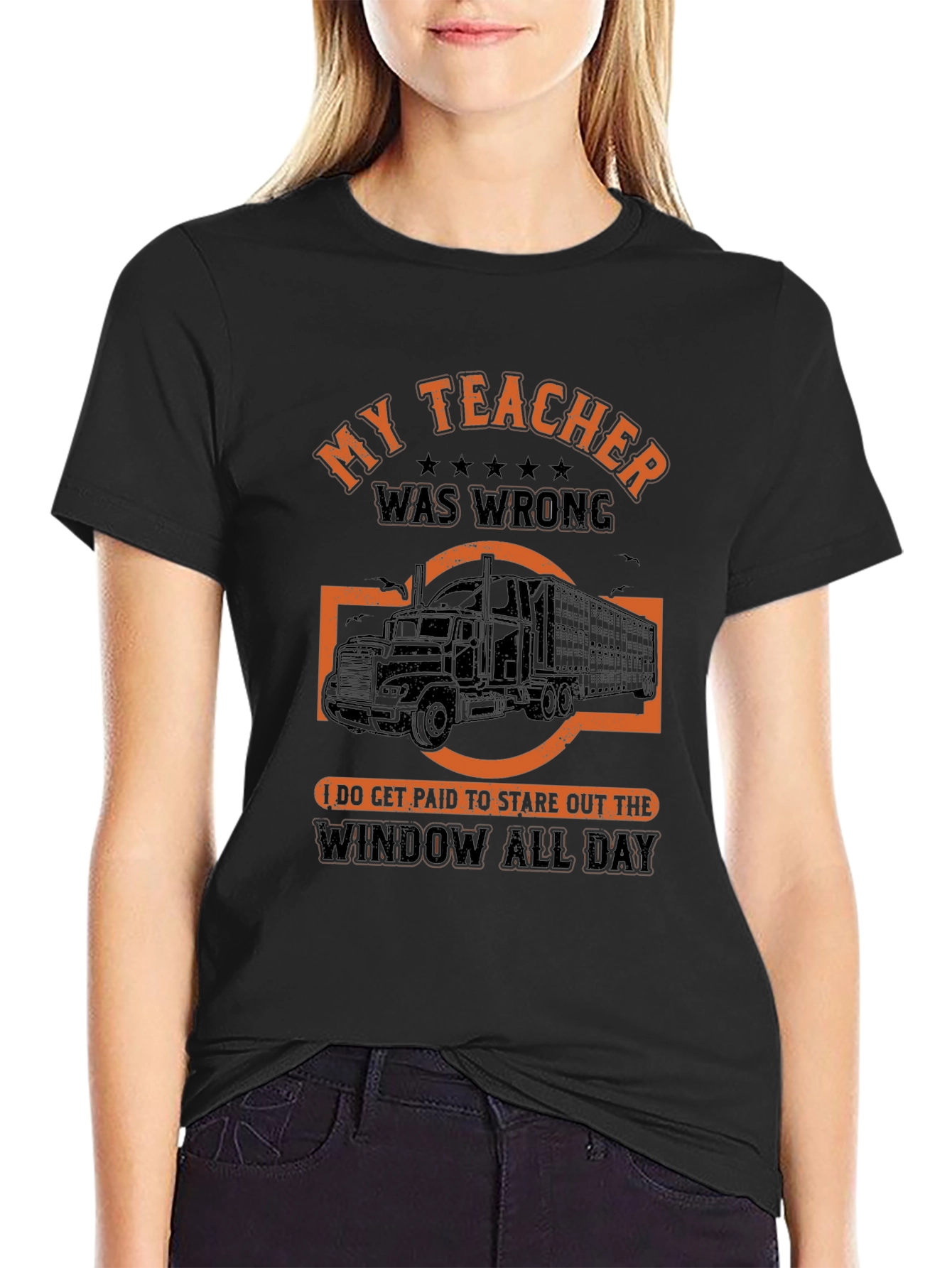 Funny Trucker T-Shirt: My Teacher Was Wrong