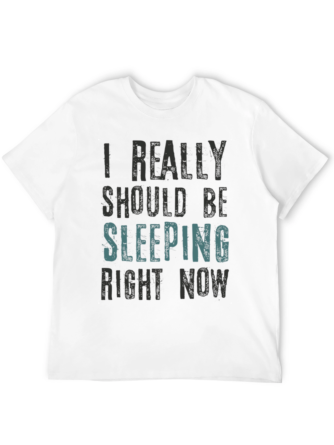 I Really Should Be Sleeping T-Shirt
