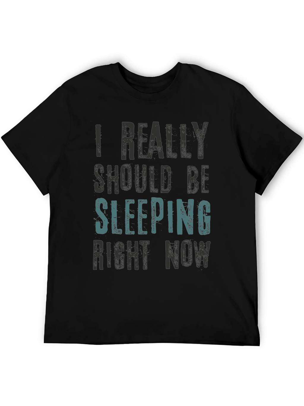 I Really Should Be Sleeping T-Shirt