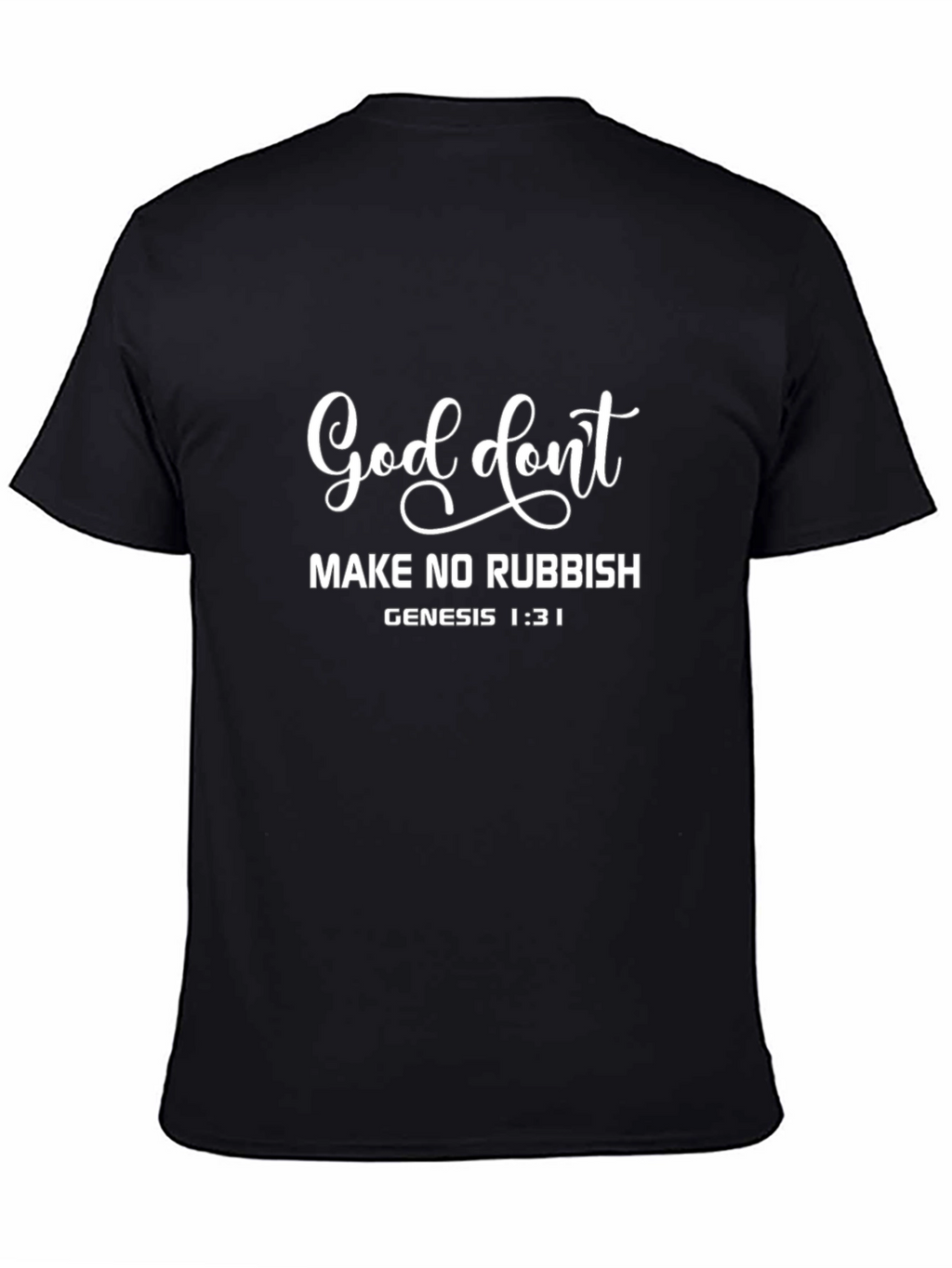 God Dont Make No Rubbish Graphic T-Shirt