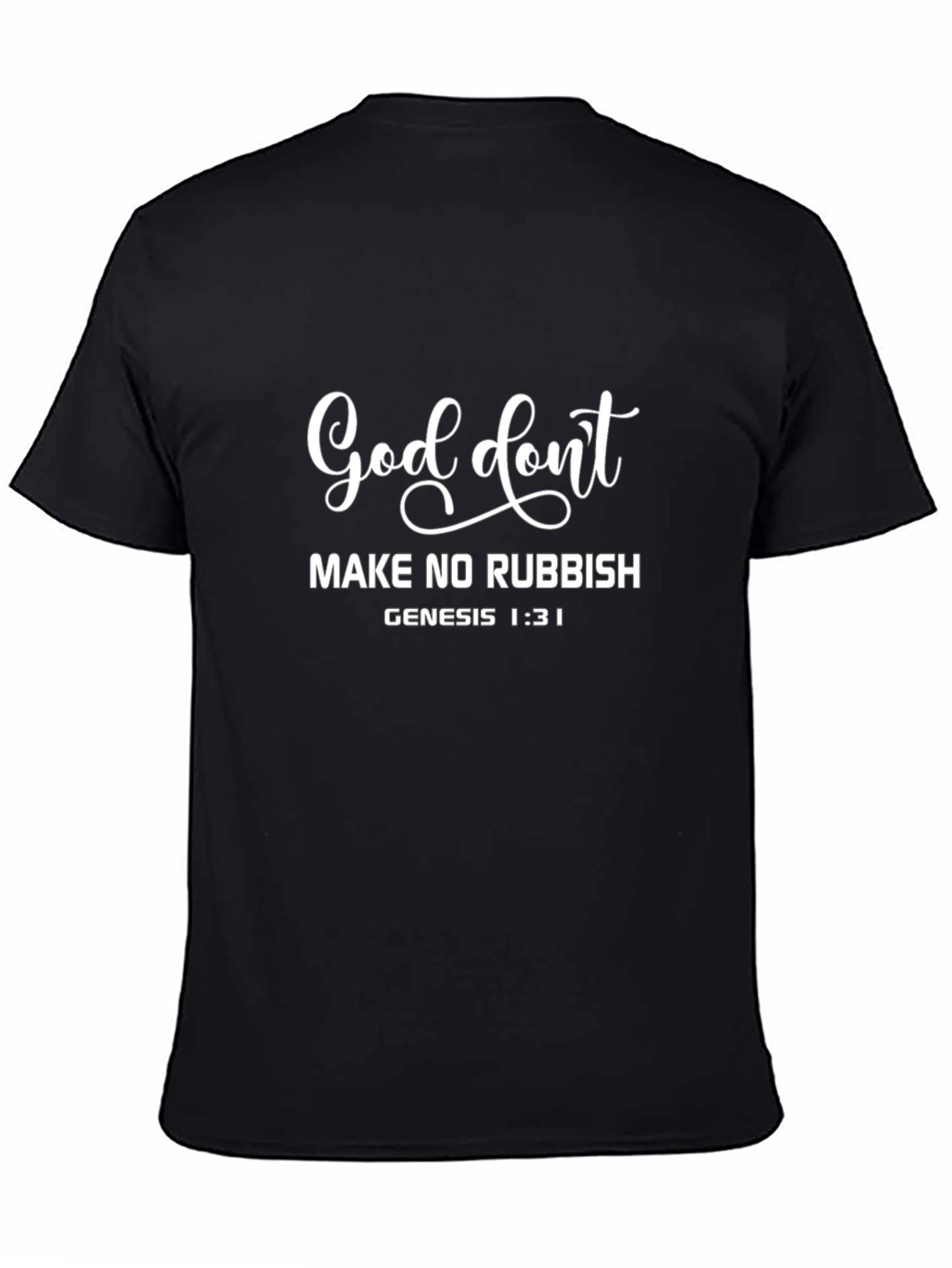 God Dont Make No Rubbish Graphic T-Shirt