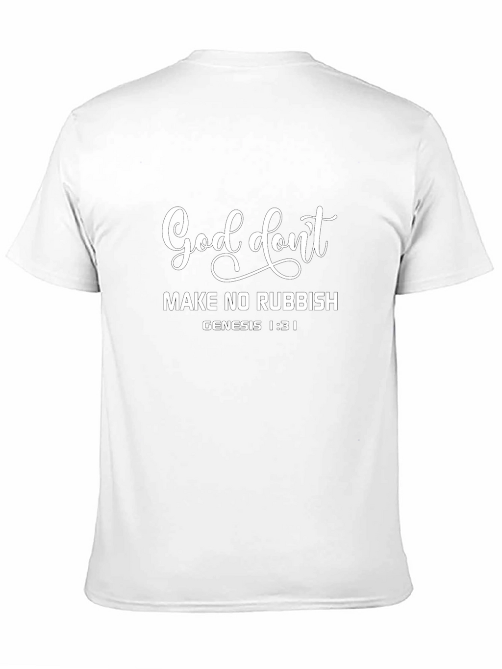 God Dont Make No Rubbish Graphic T-Shirt