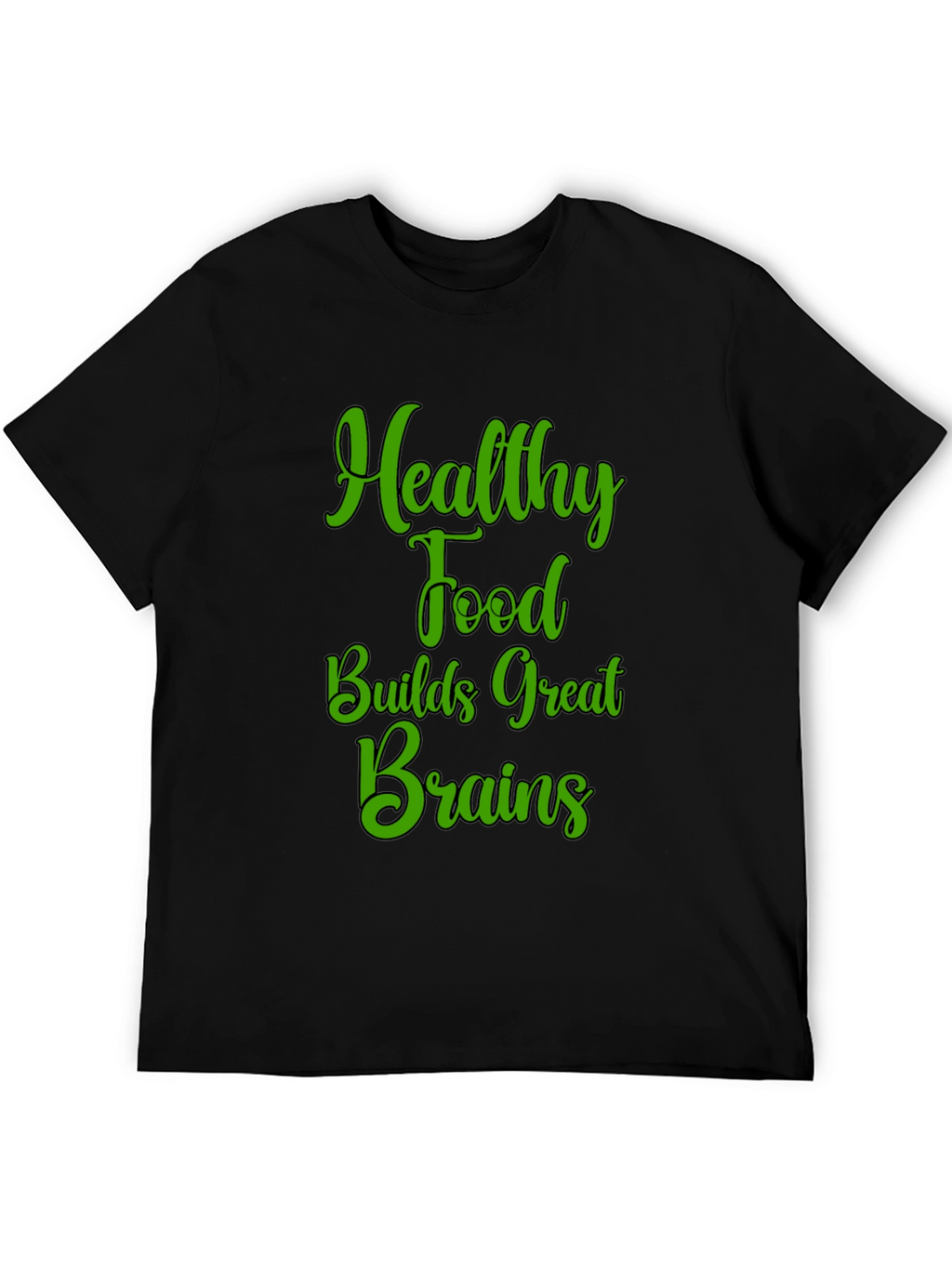 Healthy Food Builds Great Brains T-Shirt