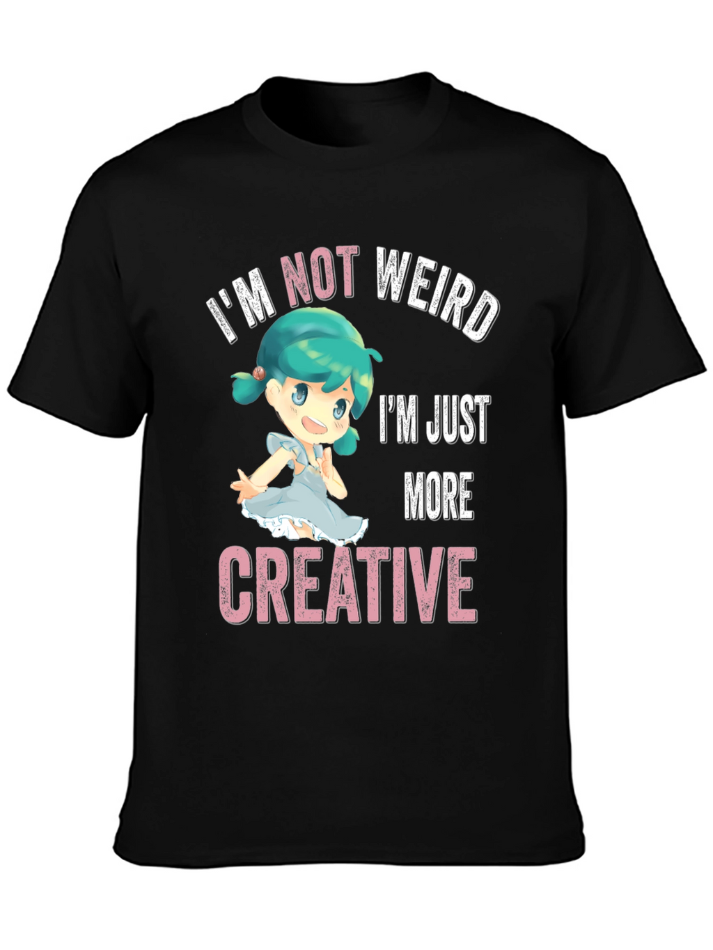 Im Not Weird Im Creative T-Shirt