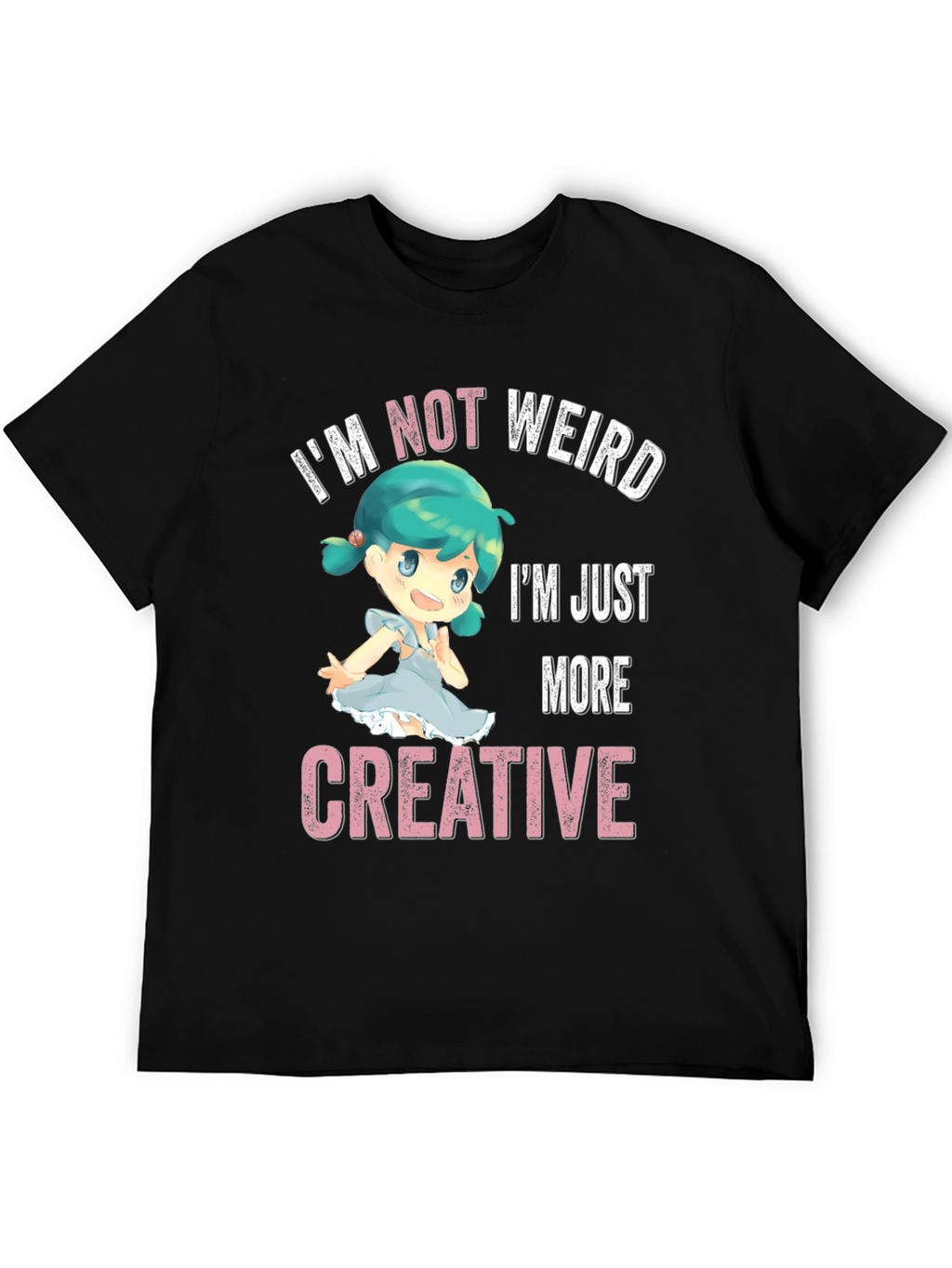 Im Not Weird Im Creative T-Shirt