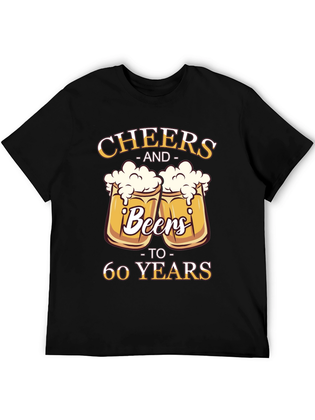 Cheers and Beers to 60 Years T-Shirt