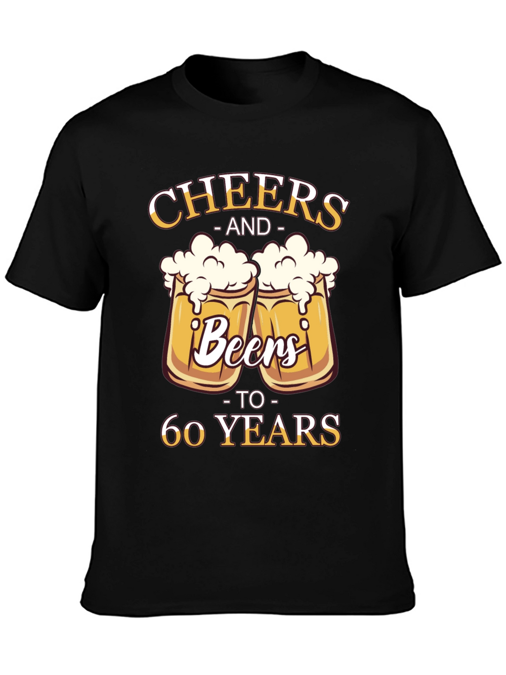 Cheers and Beers to 60 Years T-Shirt