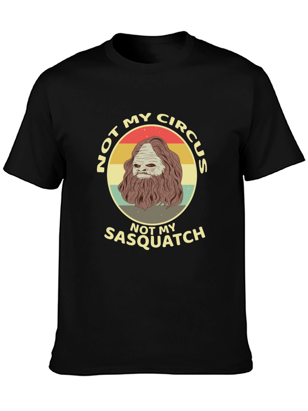 Not My Circus Sasquatch Graphic Tee