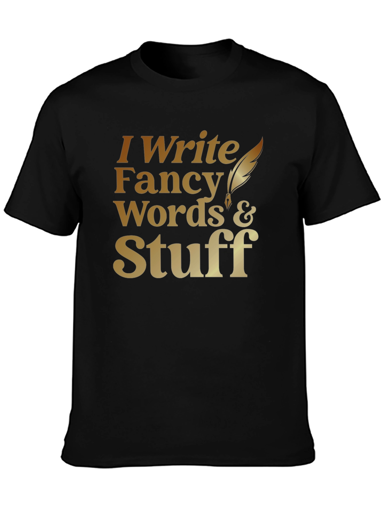 I Write Fancy Words T-Shirt