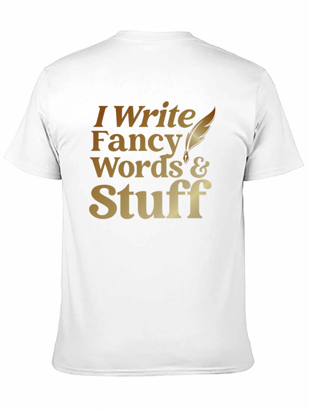 I Write Fancy Words T-Shirt