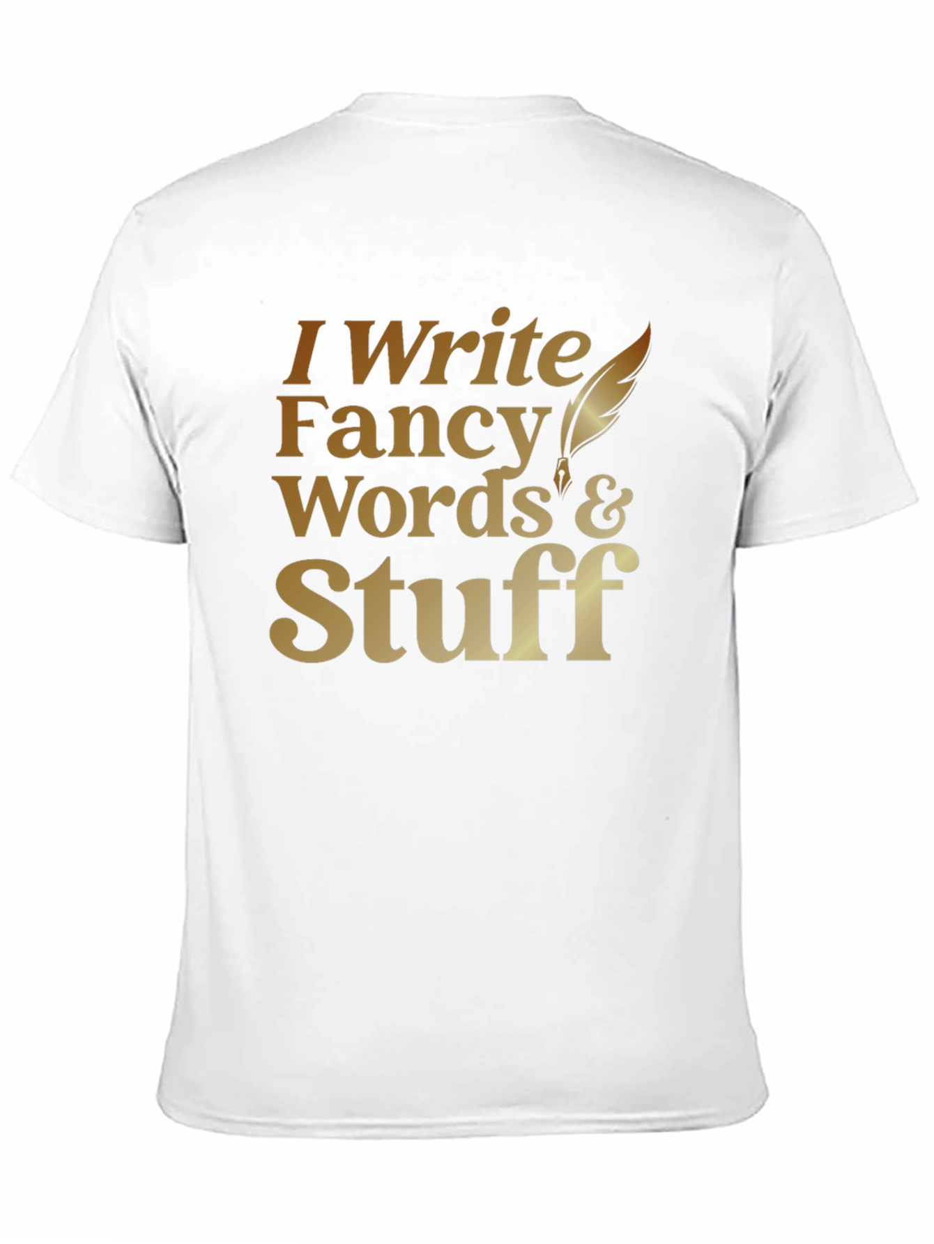 I Write Fancy Words T-Shirt