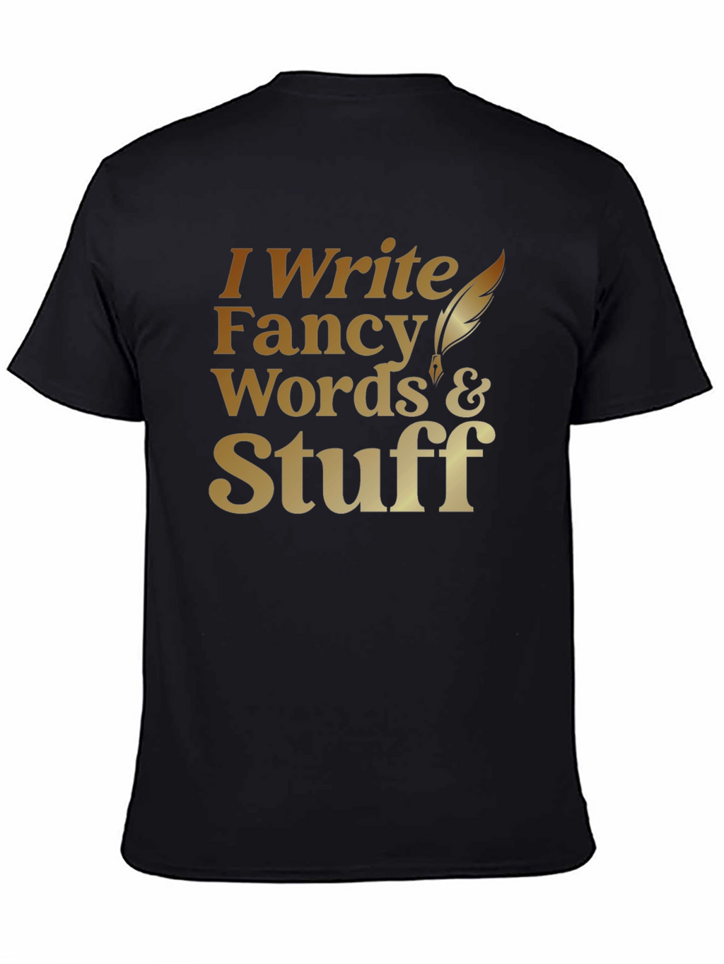 I Write Fancy Words T-Shirt