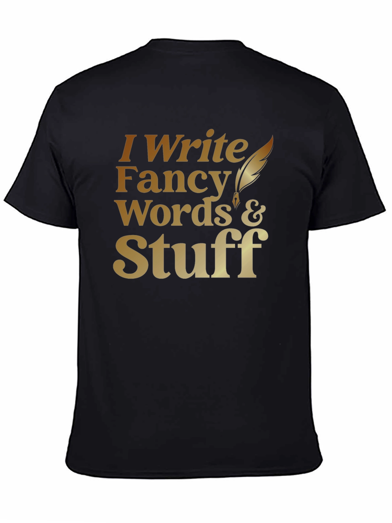 I Write Fancy Words T-Shirt