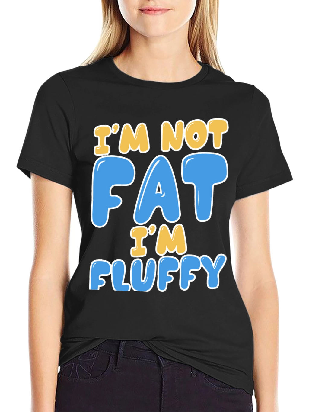 Im Not Fat Im Fluffy T-Shirt