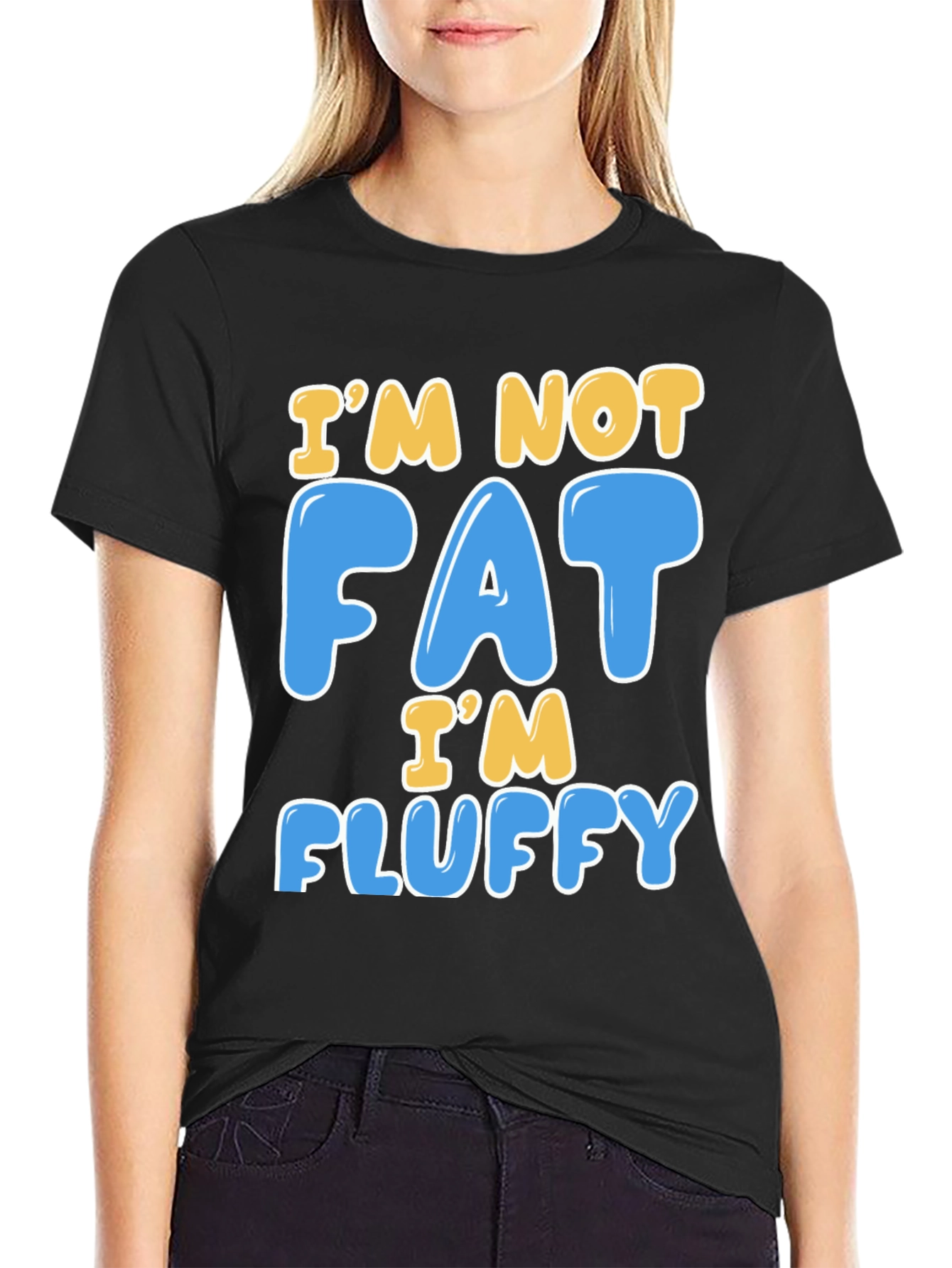Im Not Fat Im Fluffy T-Shirt