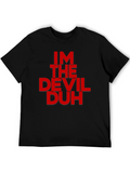 Im The Devil Duh Graphic Tee