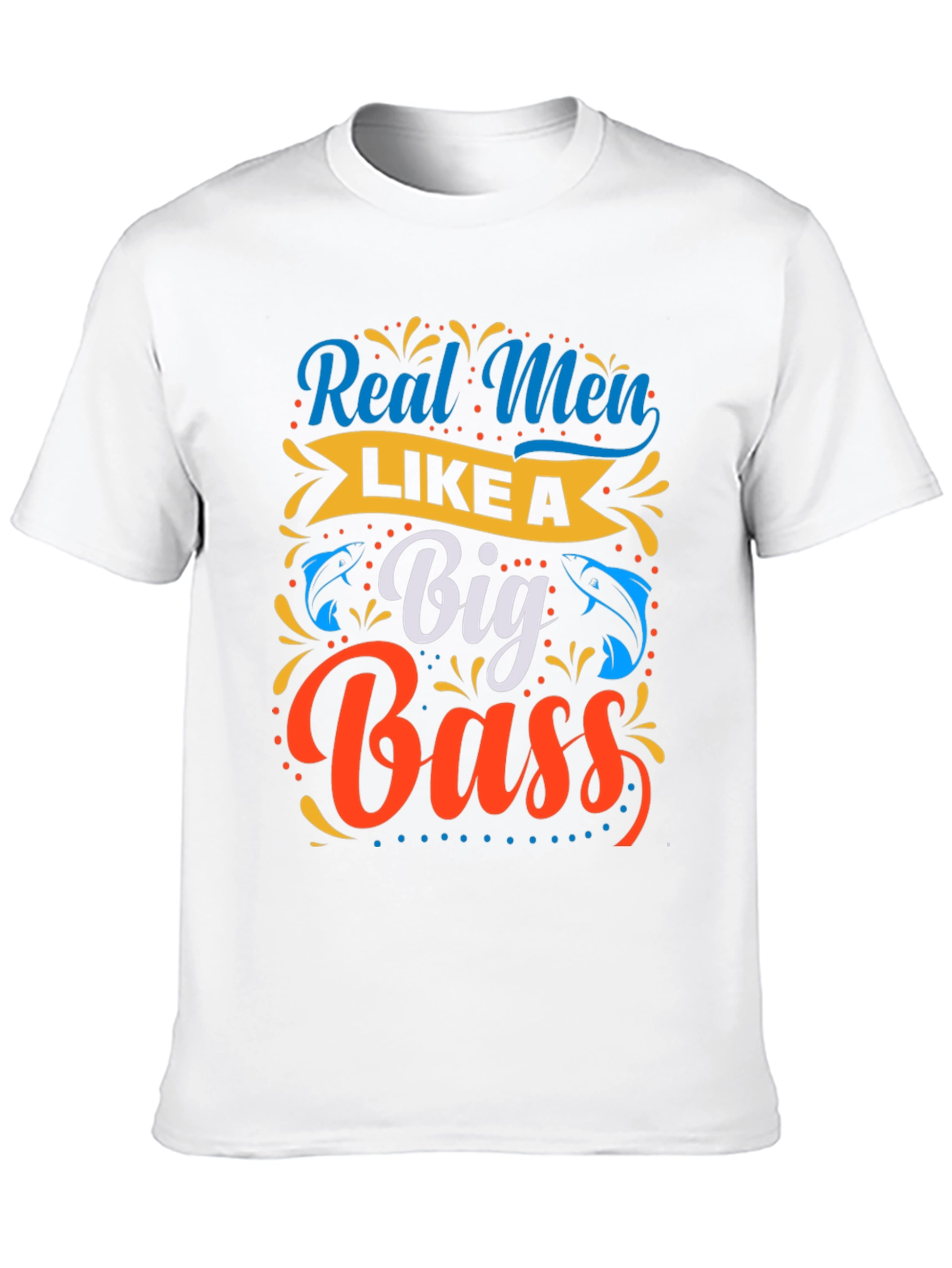 Real Men Like a Big Bass Fishing T-Shirt