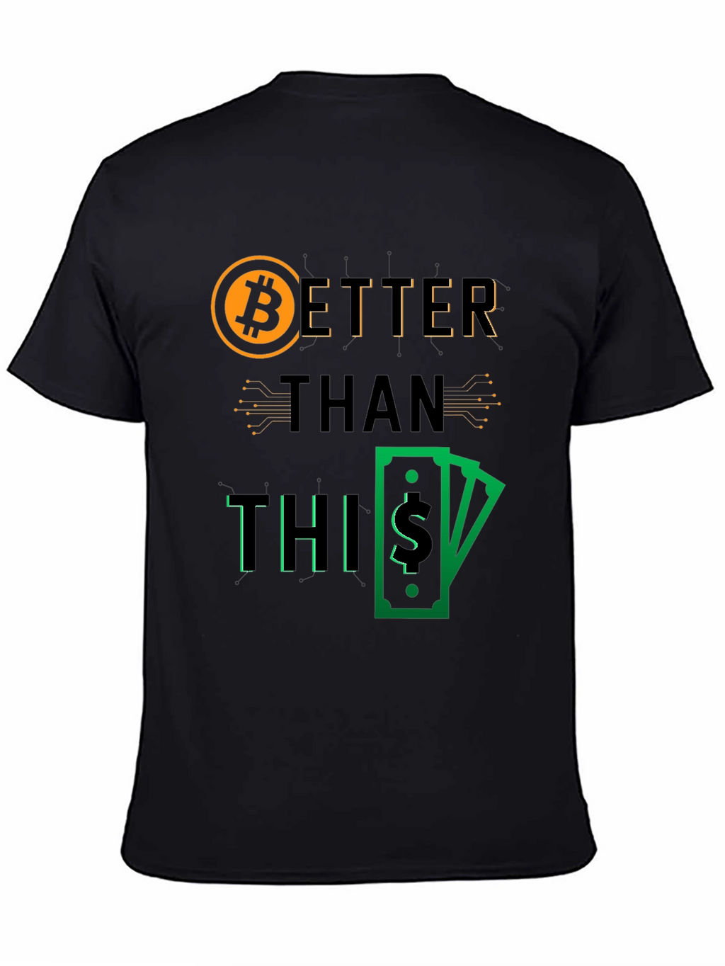 Bitcoin Better Than This Graphic Tee