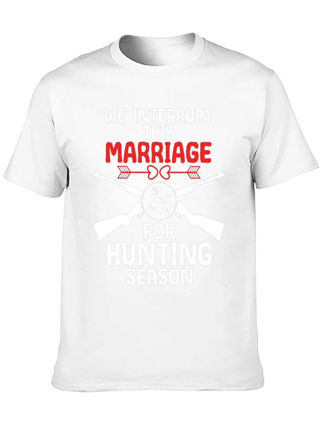 Funny Hunting Season Marriage T-Shirt