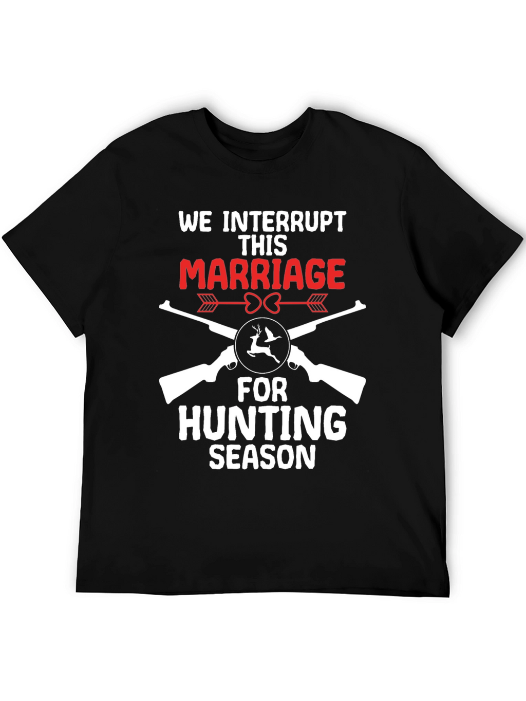 Funny Hunting Season Marriage T-Shirt