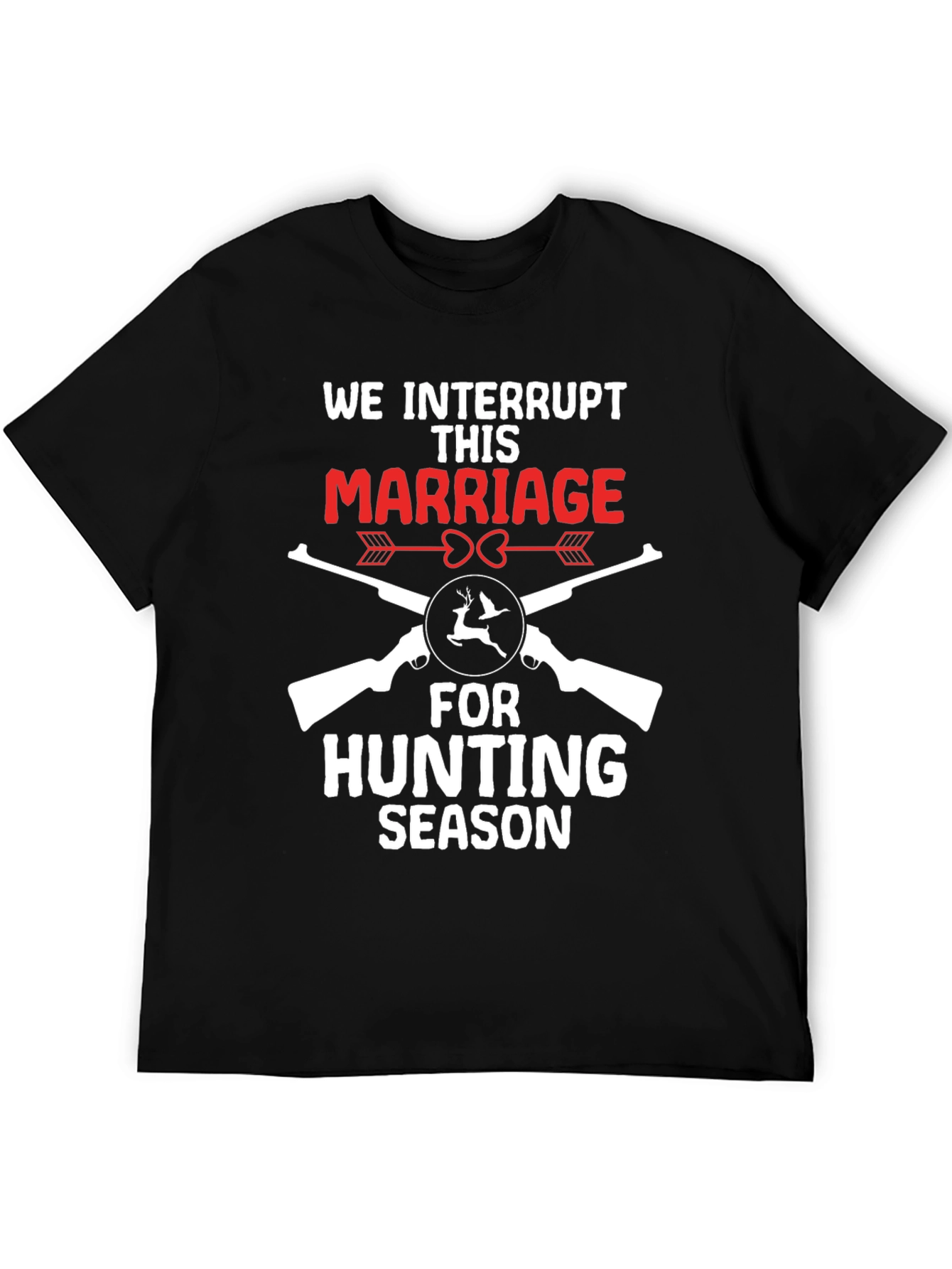 Funny Hunting Season Marriage T-Shirt