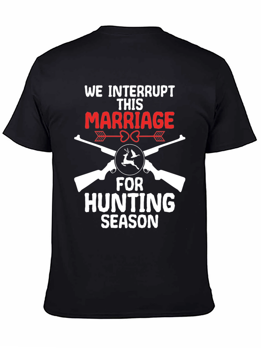 Funny Hunting Season Marriage T-Shirt