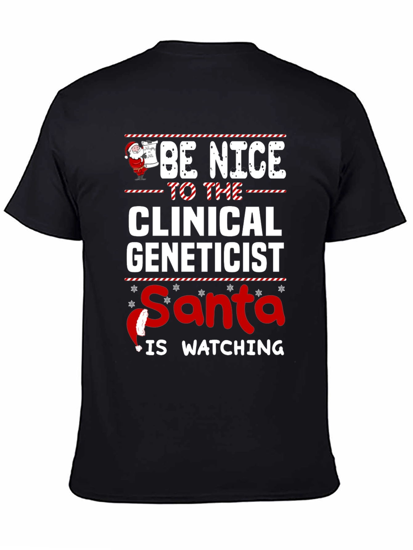 Be Nice to the Clinical Geneticist Santa is Watching Tee