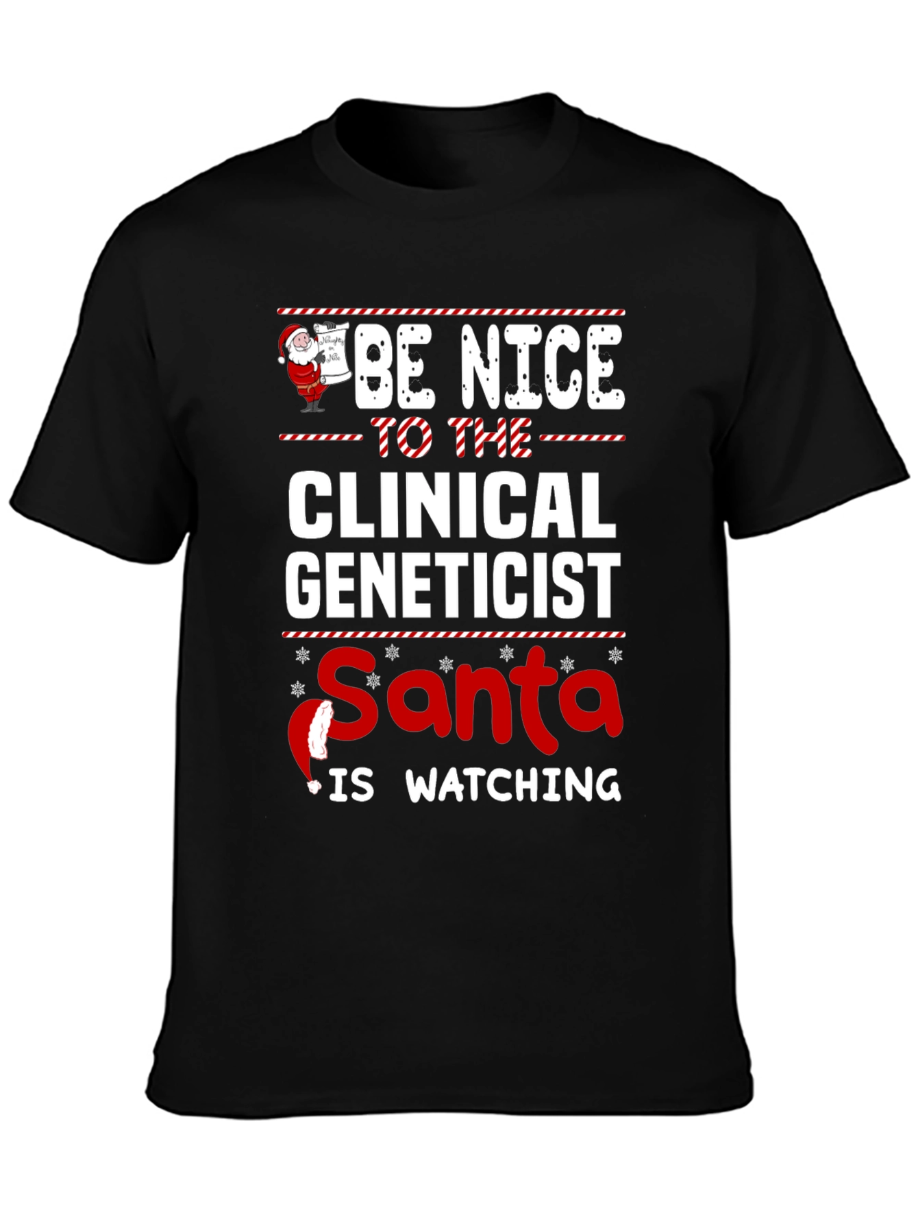 Be Nice to the Clinical Geneticist Santa is Watching Tee
