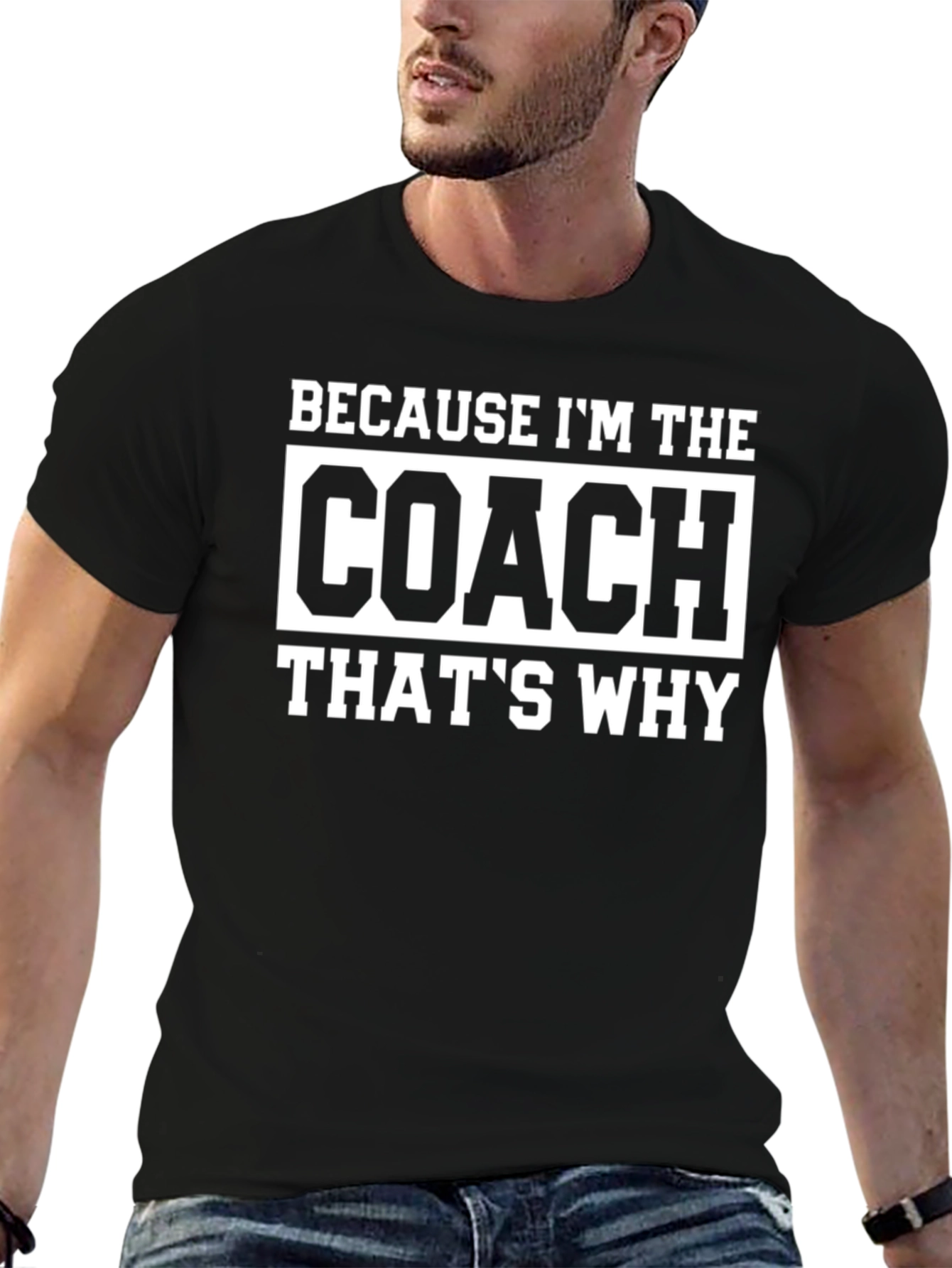 Coach T-Shirt - Because Im the Coach Thats Why