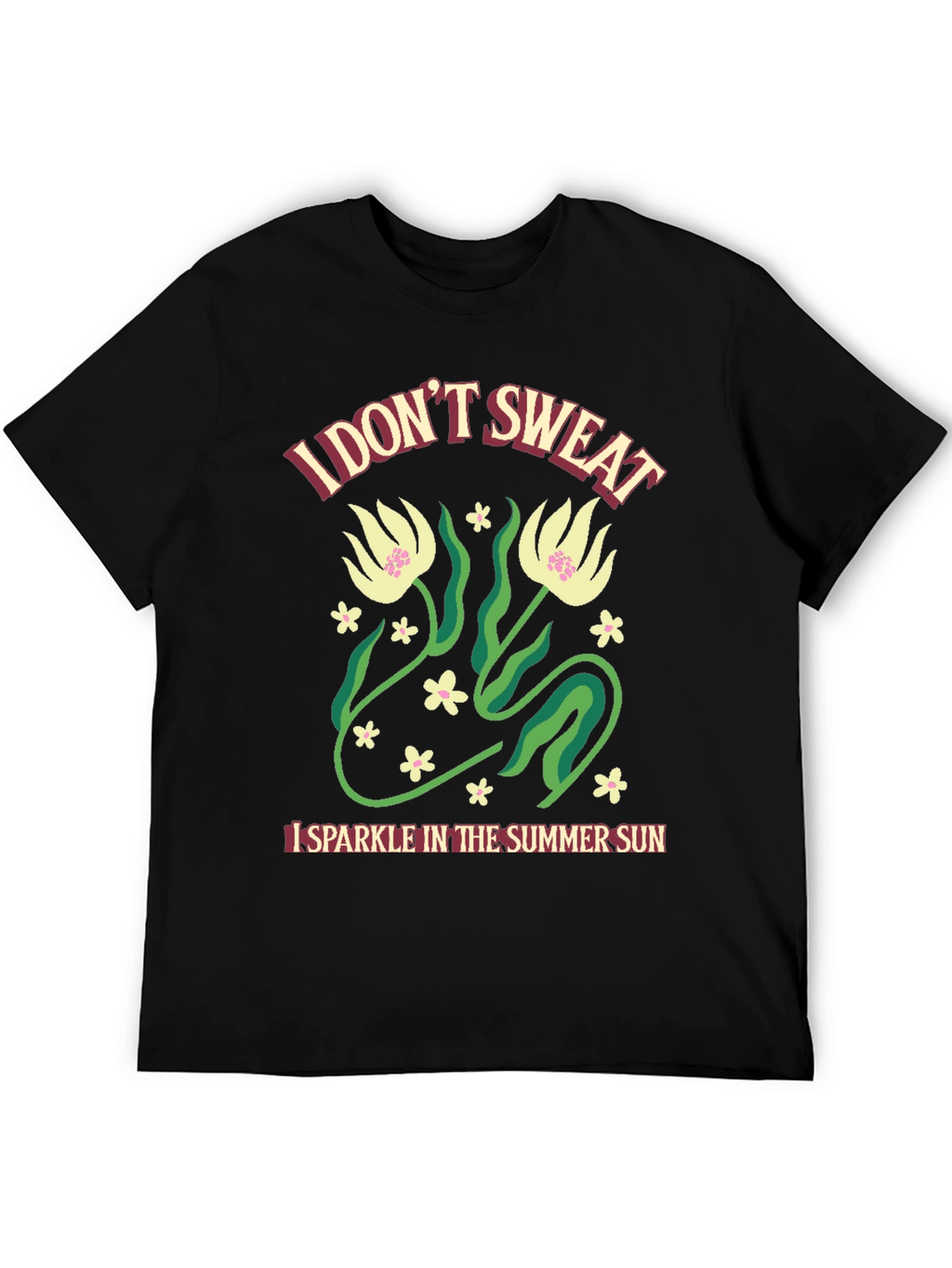 I Dont Sweat Summer Fun T-Shirt