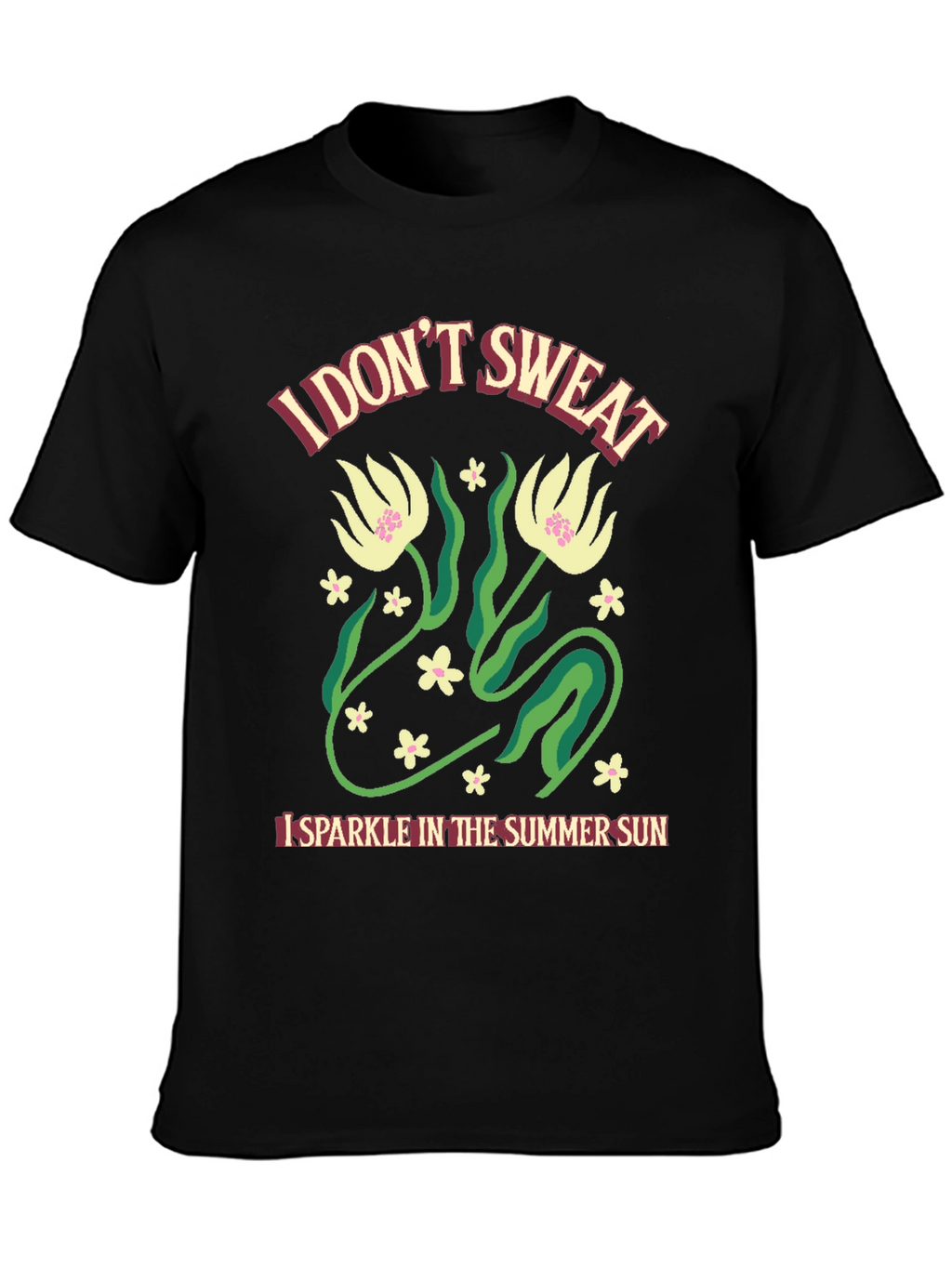 I Dont Sweat Summer Fun T-Shirt