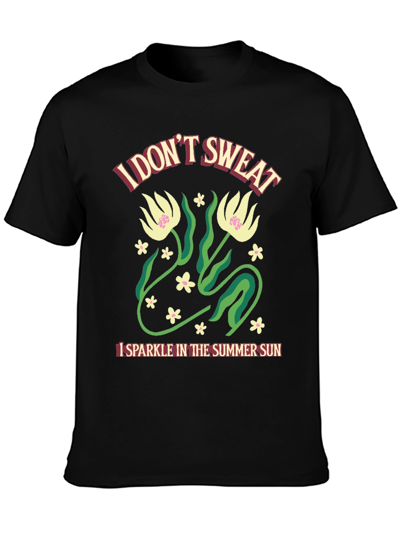 I Dont Sweat Summer Fun T-Shirt