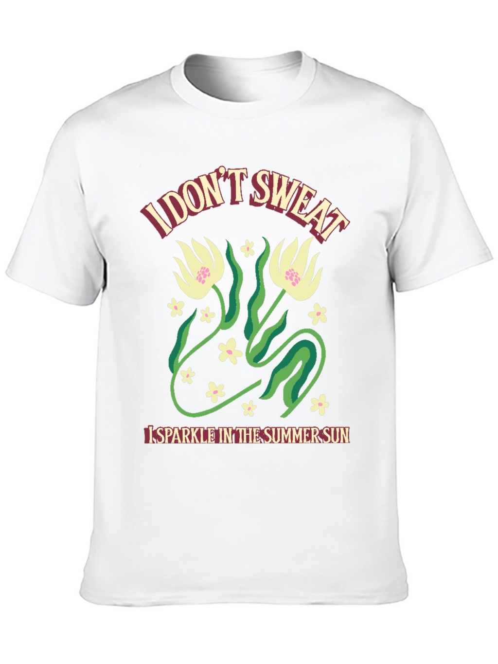 I Dont Sweat Summer Fun T-Shirt