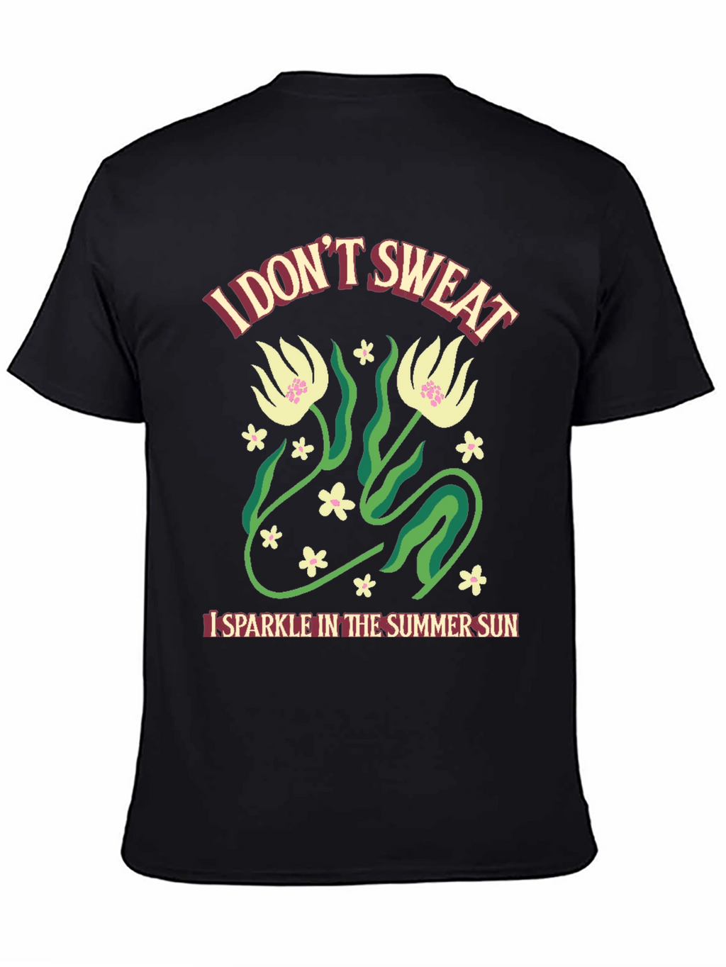 I Dont Sweat Summer Fun T-Shirt