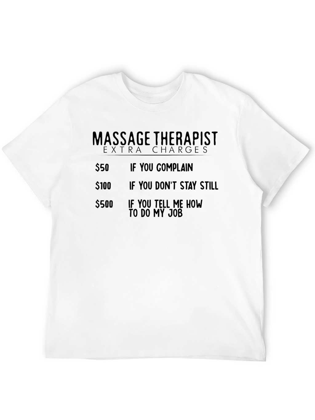Massage Therapist Extra Charges Graphic Tee