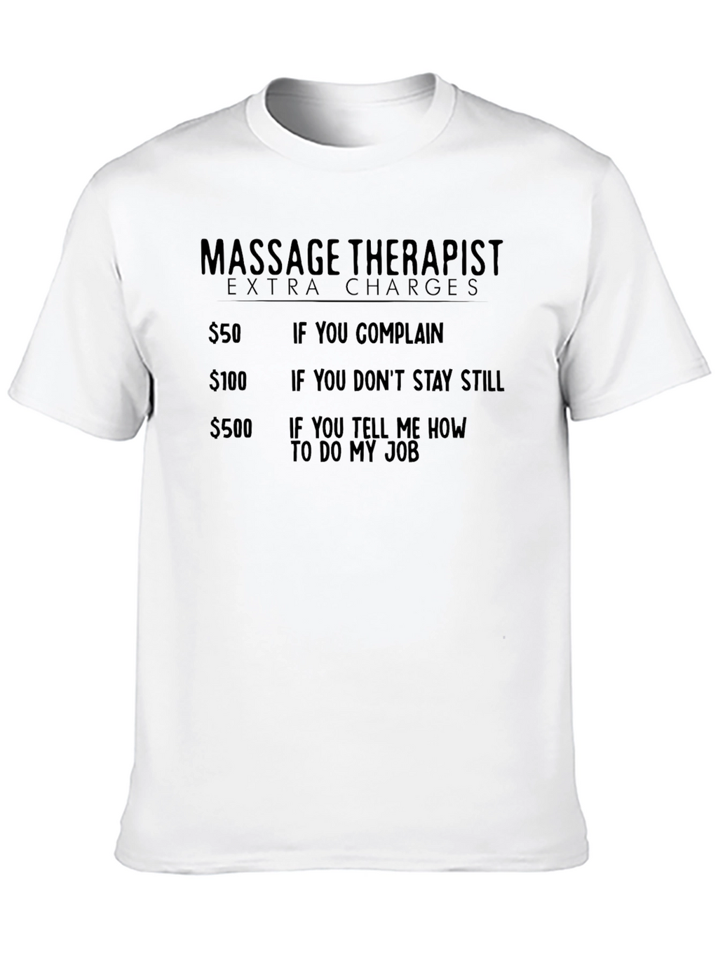 Massage Therapist Extra Charges Graphic Tee