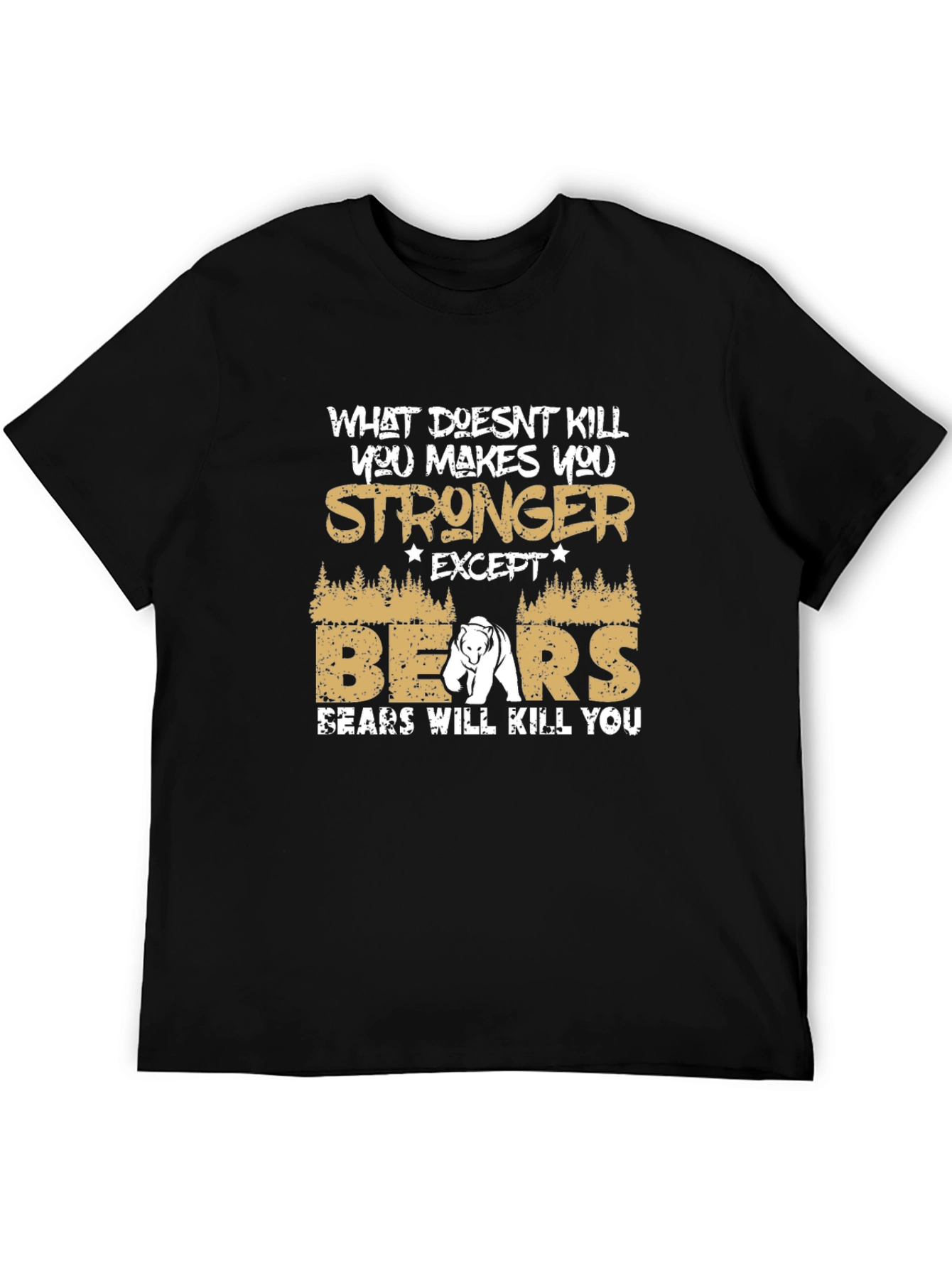 Stronger Except Bears T-Shirt Funny Bear Graphic Tee
